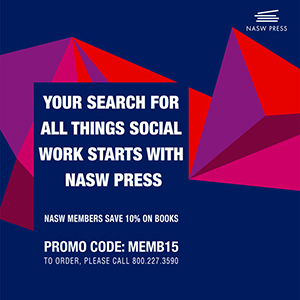 Your search for all things social work starts with NASW Press - NASW Members save 10 percent on books - use promo code MEMB15