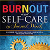 Burnout and Self-care for Social Workers