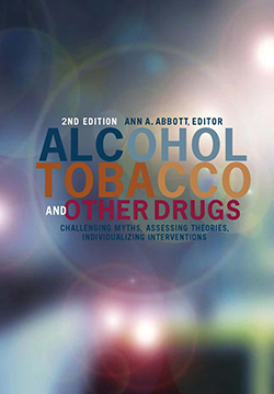 cover of Alcohol, Tobacco, and Other Drugs: Challenging Myths, Assessing Theories, Individualizing Interventions, 2nd Edition