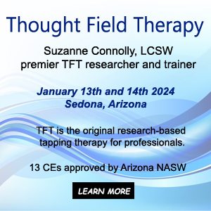 Thought Field therapy Suzanne Connolly LCSW premier TFT researcher and trainer January 13 and 14 2024 Sedona Arizona TFT is the original research-based tapping therapy for professionals 13 CEs approved by Arizona NASW Learn more