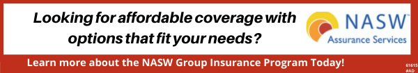 Looking for affordable coverage with options that fit your needs? NASW Assurance Services - Learn more about the NASW Group Insurance Program today!