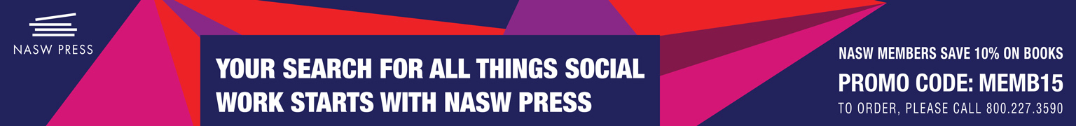 Your search for all things social work starts with NASW Press. Members save 10 percent on books. Use promo code MEMB15. To order, please call 800-227-3590.
