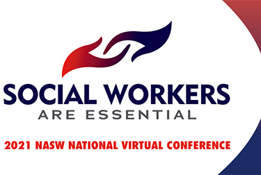 social workers are essential - 2021 NASW National Conference