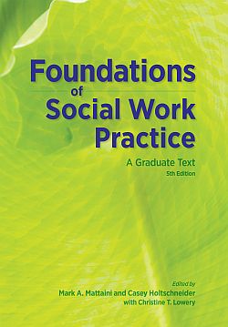Foundations of Social Work Practice A Graduate Text