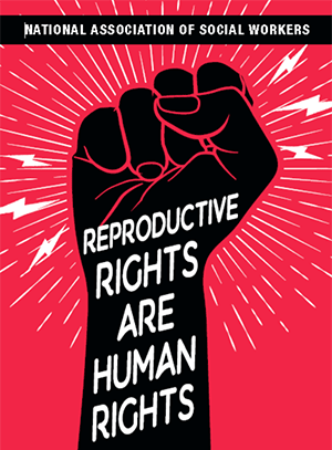 National Association of Social Workers - raised fist - Reproductive Rights Are Human Rights