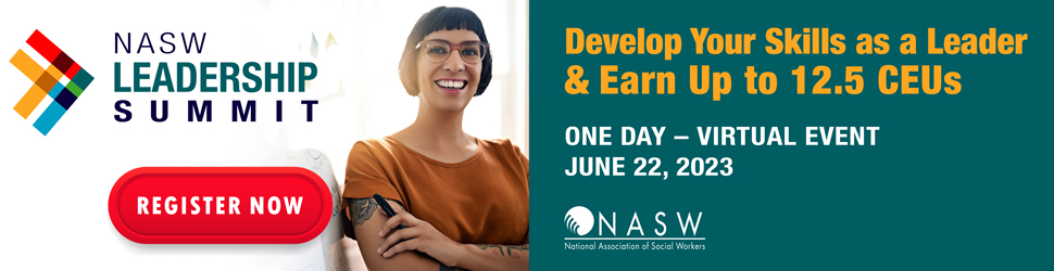NASW Leadership Summit Develop your skills as a leader and earn up to 12.5 CEUs june 22 2023