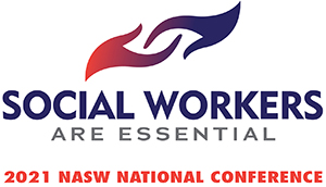 social workers are essential - 2021 NASW National Conference