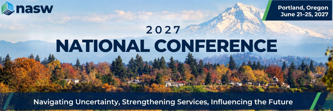 nasw 2027 National Conference Portland Oregon 21-25, 2027 Navigating Uncertainty, Strengthening Services, influencing future