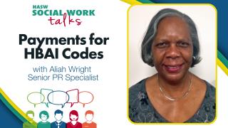 NASW Social Work Talks Payments for HBAI Codes with Aliah Wright Senior PR Specialist and photo