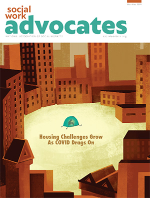 magazine cover: Social Work Advocates - Housing Challenges Grow as COVID Drags On - person in tent surrounded by tall buildings