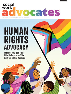 Social Work Advocates June/July 2022 issue with LGBTQIA+ advocacy story on cover