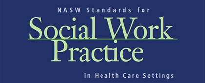 NASW Standards for Social Work Practice in Health Care Settings
