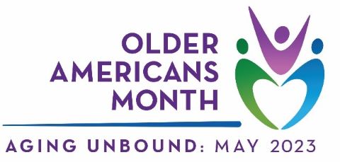 Older Americans Month logo from the Administration for Community Living (ACL). Includes the current theme, Aging Unbound: May 2023