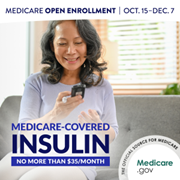 Official CMS promotional graphic picturing an older adult holding a phone. Text reads: Medicare Open Enrollment Oct. 15–Dec. 7 Medicare-covered insulin No more than $35/month Medicare.gov The official source for Medicare