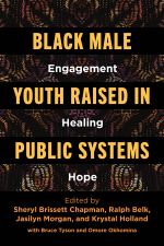 Black Male Youth Raised in Public Systems: Engagement, Healing, Hope  book cover