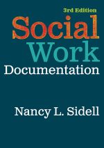 Social Work Documentation 3rd Edition Nancy L Sidell